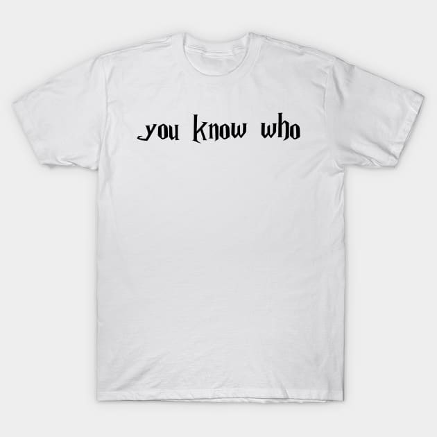 you know who T-Shirt by aytchim